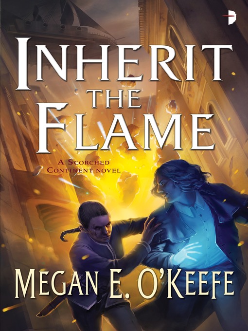 Title details for Inherit the Flame by Megan E. O'Keefe - Available
